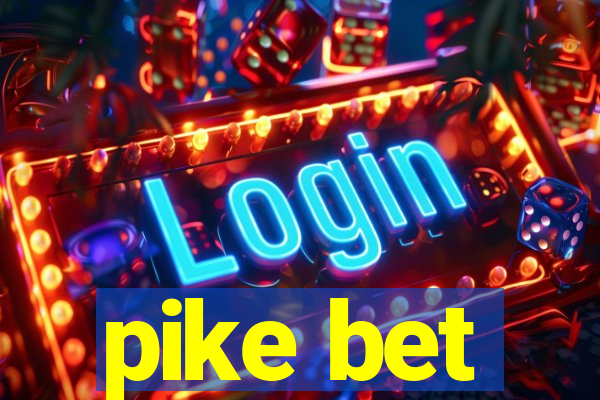 pike bet